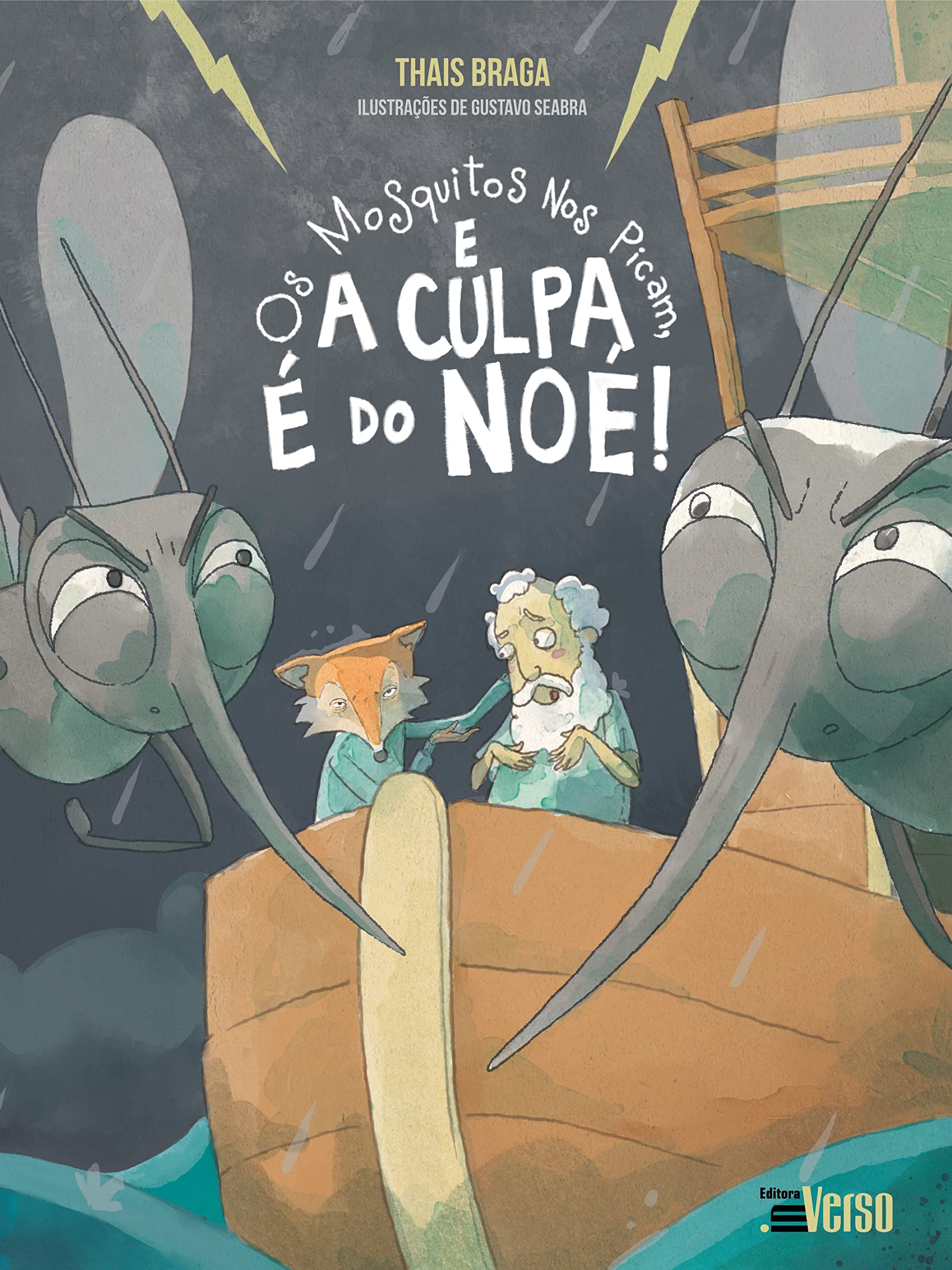Os Mosquitos Nos Picam e A Culpa É do Noe!